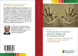 Formação de um novo ser social em tempos de acumulação flexível di Gilberto Pereira edito da Novas Edições Acadêmicas