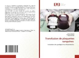 Transfusion de plaquettes sanguines di Sonia Mahjoub, Rayen Baachaoui, Nourhen Hidri edito da Éditions universitaires européennes