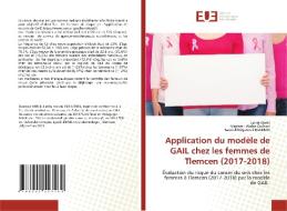 Application du modèle de GAIL chez les femmes de Tlemcen (2017-2018) di Latifa Khelil, Meriem - Wafae Oulhaci, Kaouel Meguenni EGUENNI edito da Éditions universitaires européennes