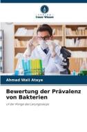 Bewertung der Prävalenz von Bakterien di Ahmad Wali Ataye edito da Verlag Unser Wissen