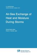 Air-Sea Exchange of Heat and Moisture During Storms di R. S. Bortkovskii edito da Springer Netherlands
