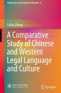 A Comparative Study of Chinese and Western Legal Language and Culture di Falian Zhang edito da SPRINGER NATURE