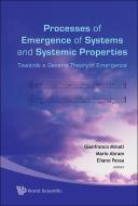 Processes Of Emergence Of Systems And Systemic Properties: Towards A General Theory Of Emergence - Proceedings Of The In di Minati Gianfranco edito da World Scientific