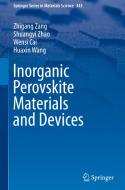Inorganic Perovskite Materials and Devices di Zhigang Zang, Shuangyi Zhao, Wensi Cai, Huaxin Wang edito da Springer