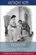 Tales of Two People (Esprios Classics) di Anthony Hope edito da Blurb