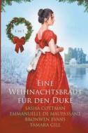 Eine Weihnachtsbraut für den Duke di Sasha Cottman, Emmanuelle de Maupassant, Bronwen Evans edito da Sasha Cottman