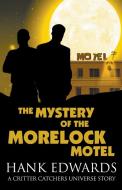 The Mystery of the Morelock Motel di Hank Edwards edito da Mitten Ginger Media
