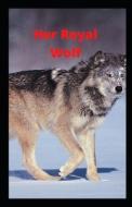 Her Royal Wolf di HABIB NOREEN HABIB edito da Independently Published