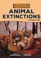 Animal Extinctions: A Graphic Guide di Stephanie Loureiro edito da GRAPHIC UNIVERSE