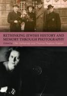 Rethinking Jewish History and Memory Through Photography edito da State University of New York Press