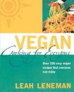 Vegan Cooking For Everyone di Leah Leneman edito da HarperCollins Publishers