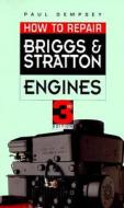 How To Repair Briggs And Stratton Engines di Paul Dempsey edito da Mcgraw-hill Education - Europe