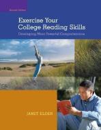Exercise Your College Reading Skills: Developing More Powerful Comprehension di Janet Elder edito da McGraw-Hill Education - Europe