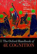 The Oxford Handbook Of 4e Cognition di Albert Newen edito da Oxford University Press