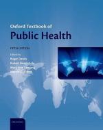 Oxford Textbook Of Public Health di Roger Detels, Robert Beaglehole, Mary Ann Lansang edito da Oxford University Press