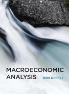 Macroeconomic Analysis di Dirk Niepelt edito da Mit Press Ltd