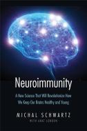Neuroimmunity di Michal Schwartz, Anat London, Olle Lindvall edito da Yale University Press
