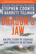 Dragon's Jaw: An Epic Story of Courage and Tenacity in Vietnam di Stephen Coonts, Barrett Tillman edito da DA CAPO PR INC