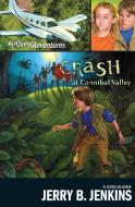 Crash at Cannibal Valley di Jerry B. Jenkins edito da Zonderkidz