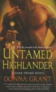 Untamed Highlander: A Dark Sword Novel di Donna Grant edito da ST MARTINS PR