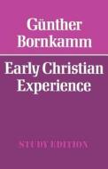 Early Christian Experience di Gunther Bornkamm edito da Scm Press