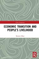 Economic Transition And People's Livelihood di Renwei Zhao edito da Taylor & Francis Ltd