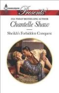 Sheikh's Forbidden Conquest di Chantelle Shaw edito da Harlequin