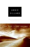 For the Time Being di Annie Dillard edito da VINTAGE