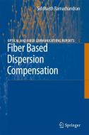 Fiber Based Dispersion Compensation di Siddharth Ramachandran edito da SPRINGER NATURE