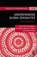 Understanding Global Sexualities edito da Taylor & Francis Ltd