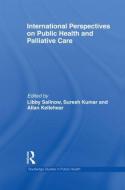 International Perspectives On Public Health And Palliative Care edito da Taylor & Francis Ltd