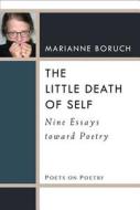 Boruch, M:  The Little Death of Self di Marianne Boruch edito da University of Michigan Press