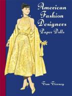 American Fashion Designers Paper Dolls di Tom Tierney edito da DOVER PUBN INC
