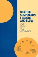 Benthic Suspension Feeders and Flow di David Wildish, David Kristmanson edito da Cambridge University Press