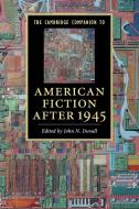 The Cambridge Companion to American Fiction after 1945 di John N. Duvall edito da Cambridge University Press