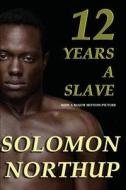 Twelve Years a Slave di Solomon Northup edito da Starling and Black