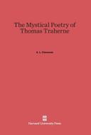 The Mystical Poetry of Thomas Traherne di A. L. Clements edito da Harvard University Press