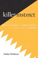 Killer Instinct di Nadine Weidman edito da Harvard University Press