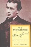 The Uncollected Henry James Newly Discovered Stories edito da Gerald Duckworth & Co Ltd