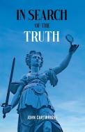 In Search of the Truth di John Cartwright edito da Arthur H. Stockwell