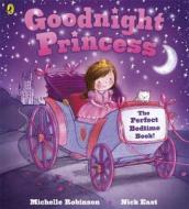 Goodnight Princess di Michelle Robinson edito da Penguin Books Ltd