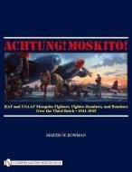 Achtung! Moskito! di Martin W. Bowman edito da Schiffer Publishing Ltd