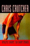 Athletic Shorts: Six Short Stories di Chris Crutcher edito da Perfection Learning