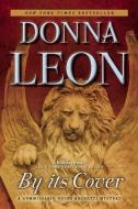 By Its Cover: A Commissario Guido Brunetti Mystery di Donna Leon edito da GROVE ATLANTIC