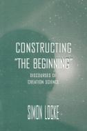 Constructing the Beginning di Simon Locke edito da Routledge