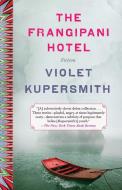 The Frangipani Hotel: Fiction di Violet Kupersmith edito da SPIEGEL & GRAU