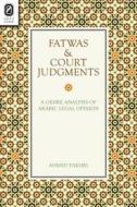 Fatwas and Court Judgments: A Genre Analysis of Arabic Legal Opinion di Ahmed Fakhri edito da Ohio State University Press