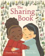 The Sharing Book di Dianne White edito da MARGARET FERGUSON BOOKS