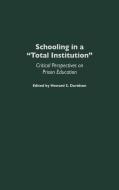 Schooling in a Total Institution di Howard S. Davidson edito da Bergin & Garvey