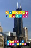 Chicago Puzzles di James A Richards edito da Pittsburgh A&E Group